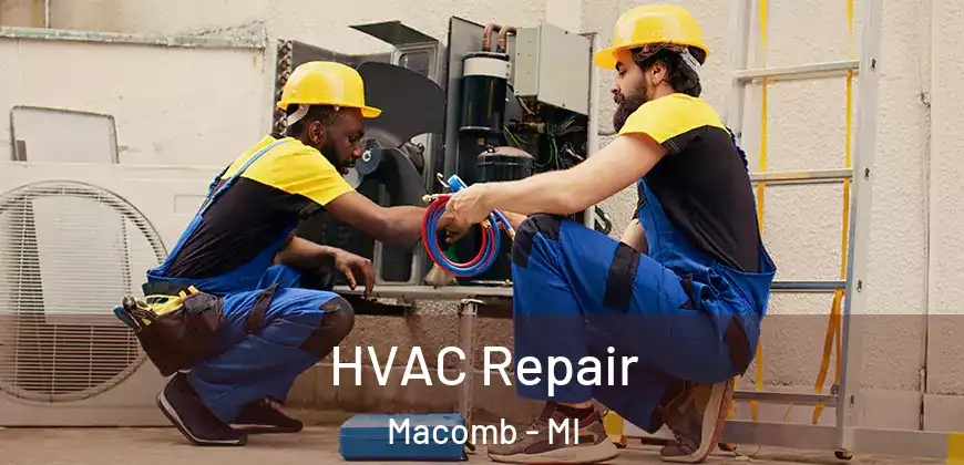  HVAC Repair Macomb - MI
